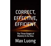 Correct, Effective, Efficient: The Three Stages of Mastery in Jiu-Jitsu (Simplex Motus)