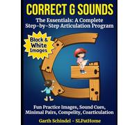 Correct G Sounds: Black and White Version: Step-by-Step Guide with powerful tools to work on G speech sounds (Build: Speech Sounds, Language and Literacy)