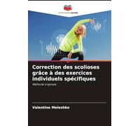 Correction des scolioses grâce à des exercices individuels spécifiques: Méthode originale