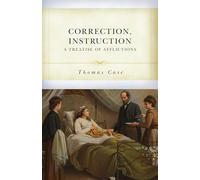 Correction, Instruction: A Treatise of Afflictions