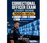 Correctional Officer Exam Study Guide: 1000 MCQ practice questions for prison officer exams with observation, judgment, report writing and workplace scenarios