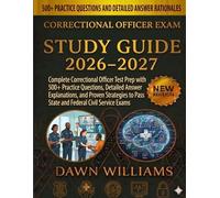 Correctional Officer Exam Study Guide 2026-2027: Complete Correctional Officer Test Prep with 500+ Practice Questions, Detailed Answer Explanations, ... to Pass State and Federal Civil Service Exams