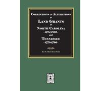 Corrections or Alterations to LAND GRANTS in NORTH CAROLINA, 1714-1873 and TEENNESSEE, 1778-1796