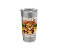 Correcto, Siempre he sabido Gracias Cat Sarcasmo Vaso térmico de acero inoxidable de doble pared