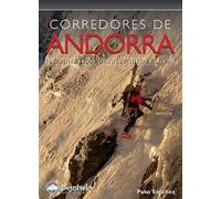Corredores de Andorra: 126 itinerarios de hielo, mixto y nieve (Guías montañeras)