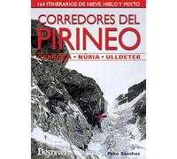 Corredores del Pirineo. 164 itinerarios de nieve, hielo y mixto: Carançà, Núria, Ulldeter (Guías de escalada Desnivel)