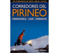 Corredores del Pirineo. 178 itinerarios de nieve, hielo y mixto: Pedraforca, Cadí, Cerdanya (Guías de escalada Desnivel)