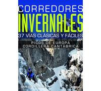 Corredores invernales en Picos de Europa y Cordillera Cantábrica: 37 vías clásicas y fáciles (GUIAS DE ESCALADA)