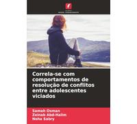 Correla-se com comportamentos de resolução de conflitos entre adolescentes viciados