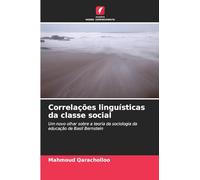 Correlações linguísticas da classe social: Um novo olhar sobre a teoria da sociologia da educação de Basil Bernstein