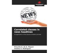 Correlated clauses in news headlines: An application of the clause correlation process