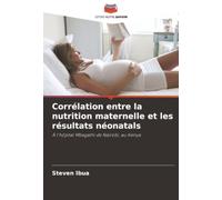 Corrélation entre la nutrition maternelle et les résultats néonatals: À l'hôpital Mbagathi de Nairobi, au Kenya