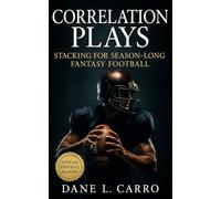 Correlation Plays: Stacking for Season-Long Fantasy Football: Fantasy football strategy guide for stacking, team correlation, playoff roster optimization, and advanced lineup construction