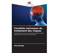 Corrélats neuronaux du traitement des risques: Corrélats neuronaux du traitement émotionnel dans différents domaines environnementaux