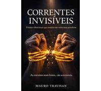 Correntes Invisíveis: Prisões silenciosas que muitos não veem nem percebem