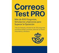 Correos Test PRO: Más de 600 Preguntas, Simulacros y Ejercicios para Superar la Oposición: Test por bloques, simulacros de 100 preguntas, normativa ... para aprobar Correos. (APRUEBA TU EXAMEN)
