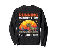 Correr A Veces Todos Necesitamos un Poco de motivación Rex Dino Sudadera