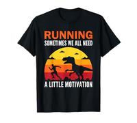 Correr A Veces Todos Necesitamos un Poco de motivación T-Rex Camiseta