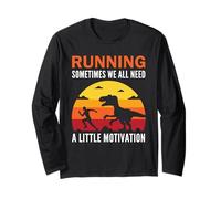 Correr A Veces Todos Necesitamos un Poco de motivación T-Rex Manga Larga