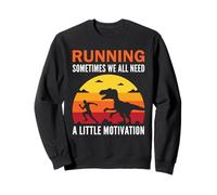 Correr A Veces Todos Necesitamos un Poco de motivación T-Rex Sudadera
