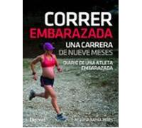 Correr Embarazada. Una Carrera De Nueve Meses