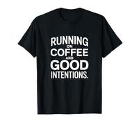Correr en café Buenas intenciones Motivación Energía Fitness Camiseta