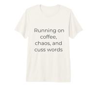 Correr en el Caos del café y Palabras malditas Regalo para Mujeres Divertido Camiseta Premium