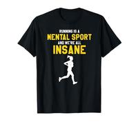 Correr es Mental y Todos Estamos Algo Locos Camiseta