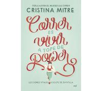 Correr es vivir a tope de power: Lecciones vitales a golpe de zapatilla (MR Bienestar y salud)