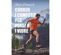 Córrer i competir per pensar i viure: Lliçons d'una joventut viscuda entre curses i muntanyes (NO FICCIÓ COLUMNA)