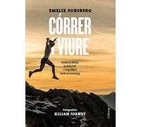 Córrer i viure: Trobar la força, la felicitat i l'equilibri en el running (NO FICCIÓ COLUMNA)
