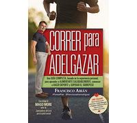 Correr para Adelgazar: Conviértete en un runner y aprende a correr de forma efectiva (Salud y bienestar)