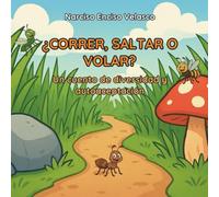 ¿CORRER, SALTAR O VOLAR?: Un cuento de diversidad y autoaceptación