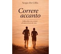 CORRERE ACCANTO: Dalla sfida con se stessi al valore di ciò che resta