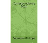 Correspondance 2024: Sébastien/Philippe