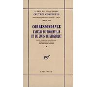 Correspondance D'Alexis De Tocqueville Et De Louis De Kergorlay