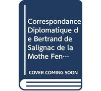 Correspondance Diplomatique de Bertrand de Salignac de la Mothe Fénélon.: V. 5 (French Edition)