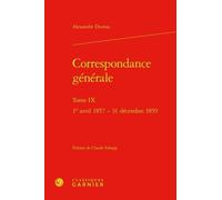Correspondance générale: Tome IX, 1er avril 1857-31 décembre 1859 (Le Dix-neuvieme Siecle, 24)