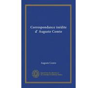 Correspondance inédite d Auguste Comte