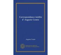 Correspondance inédite d Auguste Comte