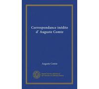 Correspondance inédite d Auguste Comte