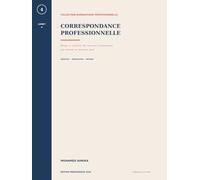 Correspondance professionnelle: Rédiger et présenter des courriers professionnels avec méthode sur Microsoft Word (Collection bureautique professionnelle)