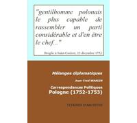 Correspondances Politiques Pologne I (1752-1753) (Mélanges diplomatiques)