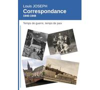 Correspondances. Tome 2. 1940-1948: Temps de guerre, temps de paix. (Mémoires et Correspondances.)