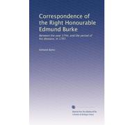 Correspondence of the Right Honourable Edmund Burke: Between the year 1744, and the period of his decease, in 1797.: Volume 2
