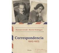 Correspondencia 1925 - 1975. Hannah Arendt - Martin Heidegger (fuera de colección)