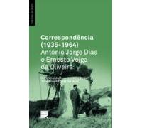 Correspondência (1935-1964): António Jorge Dias E Ernesto Veiga De Oli