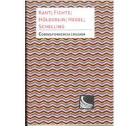 CORRESPONDENCIA CRUZADA: Kant; Fichte; Hölderlin; Hegel; Schelling: 4 (Acuse de recibo, correspondencias)