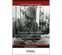 CORRESPONDENCIA ENTRE PAU CASALS I JOSEP TARRADELLAS, ANTONI | Anna Zamora, Anna Dalmau