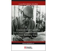 Correspondencia Entre Pau Casals I Josep Tarradellas, Antoni Rovira I Virgili, Ventura Gassol I Adria Gual: 16 (Referents)